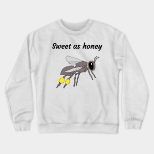 Sweet as sugarbag bee honey! Crewneck Sweatshirt